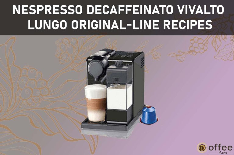 Nespresso Decaffeinato Vivalto Lungo Original-Line Recipes