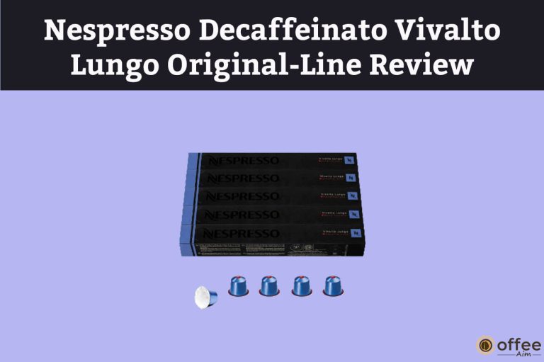 Nespresso Decaffeinato Vivalto Lungo Original-Line Review