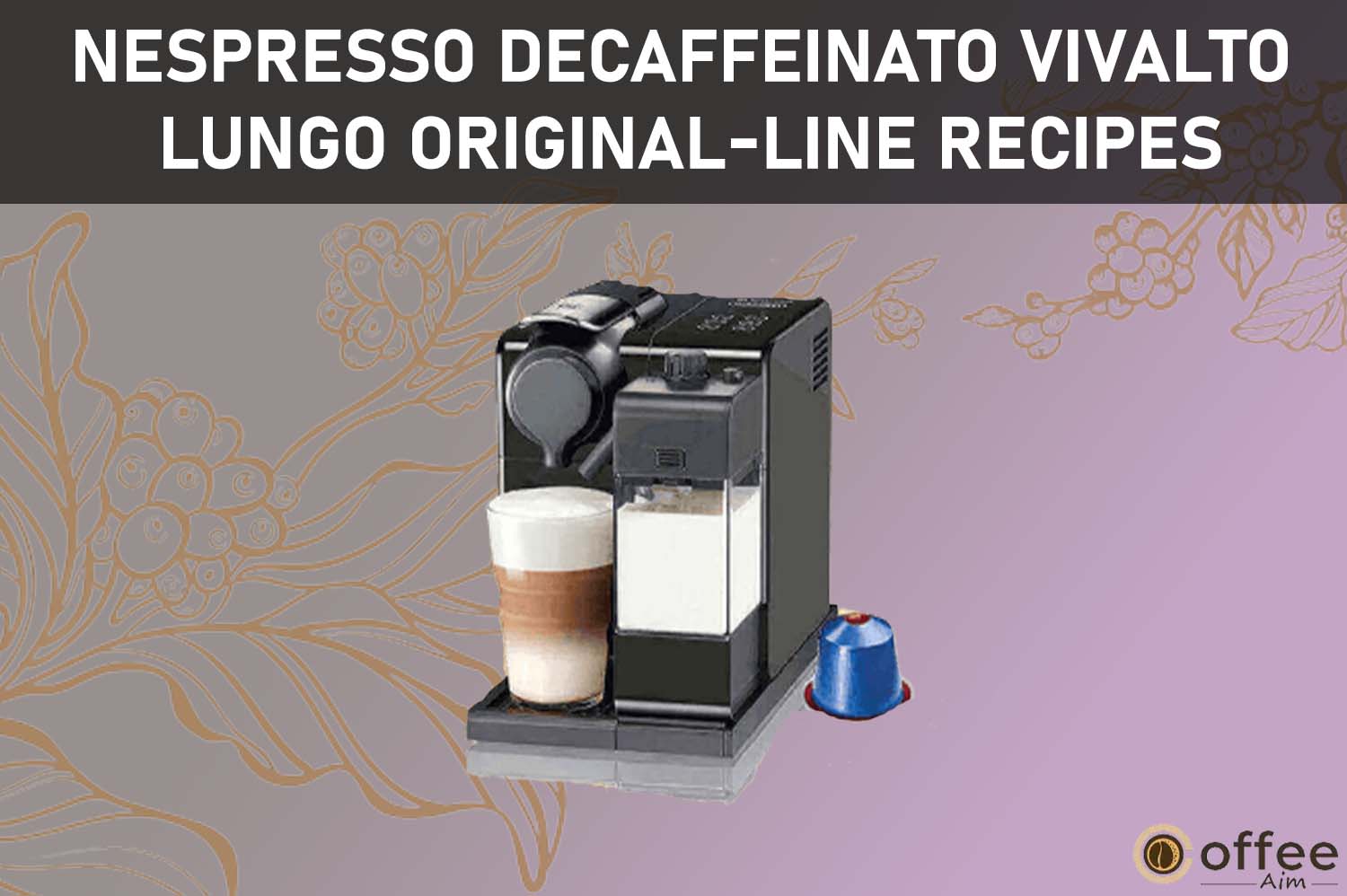 Featured image for the article "Nespresso Decaffeinato Vivalto Lungo Original-Line Recipes"