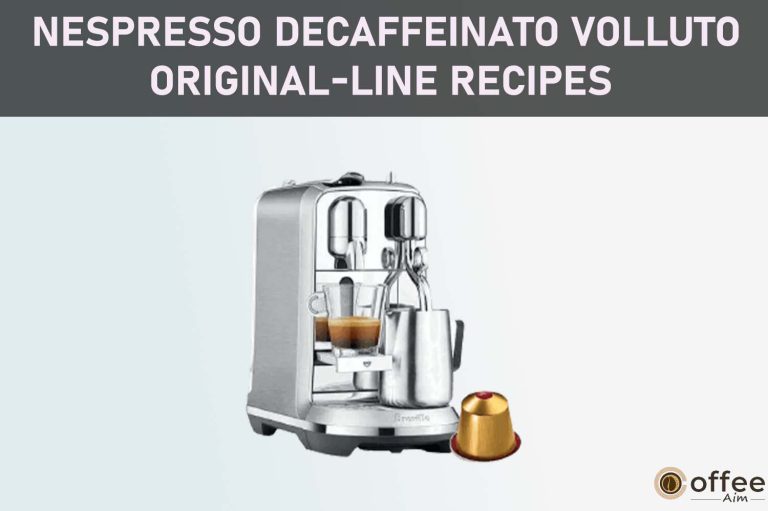 Nespresso Decaffeinato Volluto Original-Line Recipes