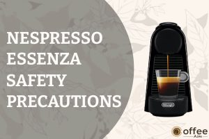 Featured image for the article "Nespresso Essenza Safety Precautions"