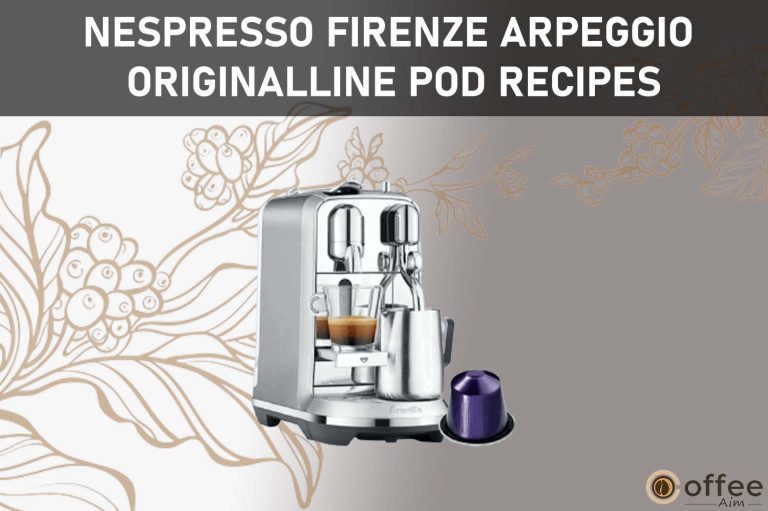 Nespresso Firenze Arpeggio OriginalLine Pod Recipes