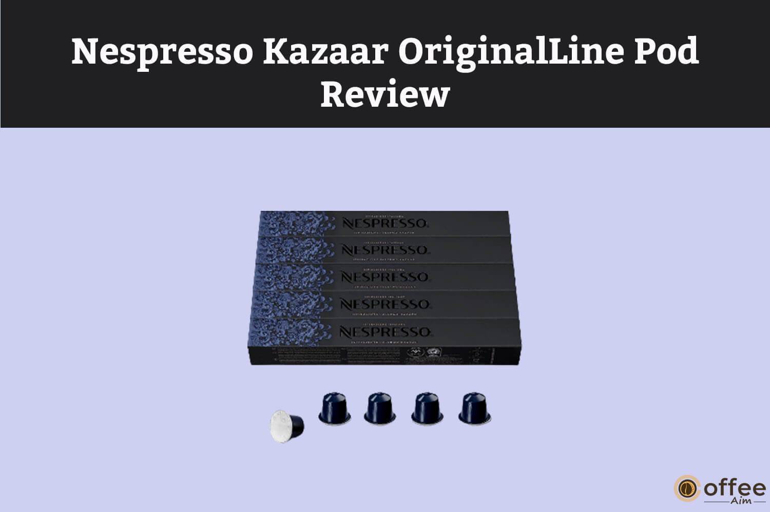 Featured image for the article"Nespresso Kazaar OriginalLine Pod Review"