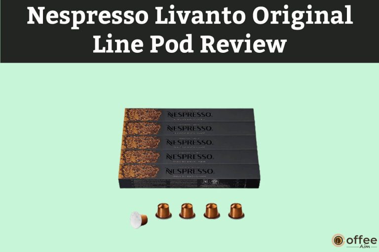 Nespresso Livanto OriginalLine Pod Review
