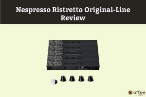 Featured image for the article "Nespresso Ristretto Original-Line Review"