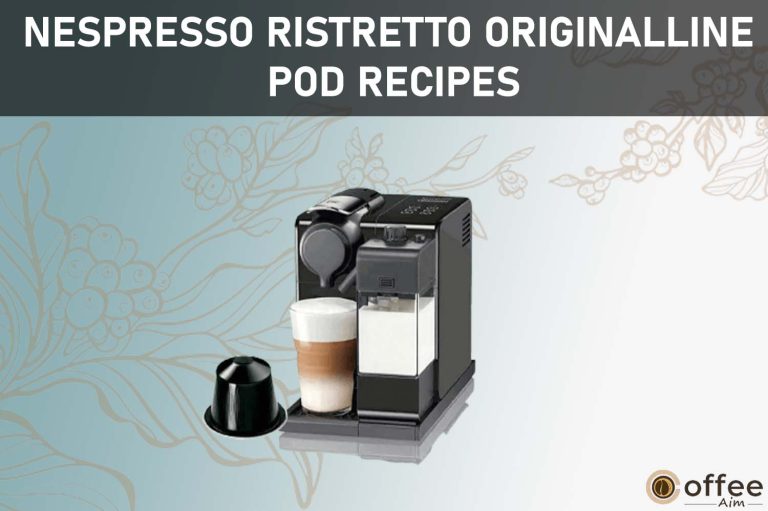 Nespresso Ristretto OriginalLine Pod Recipes
