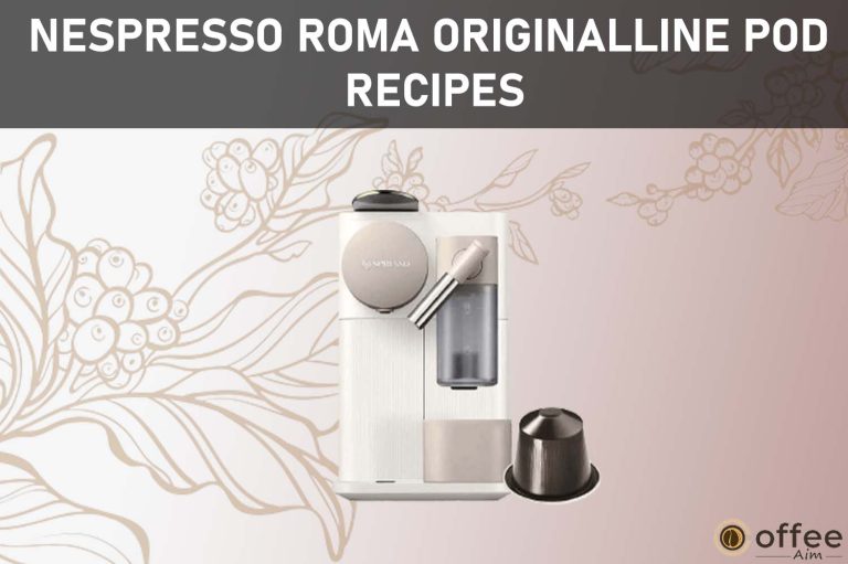 Nespresso Roma OriginalLine Pod Recipes