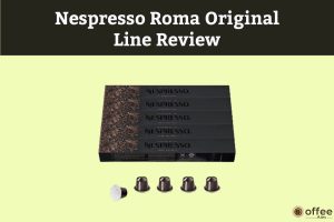 Featured image for the article"Nespresso Roma OriginalLine Review"