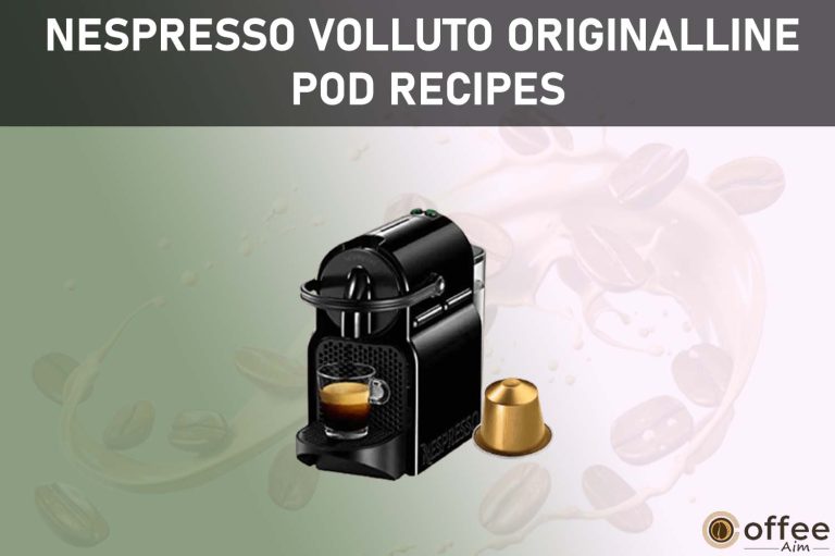 Nespresso Volluto OriginalLine Pod Recipes