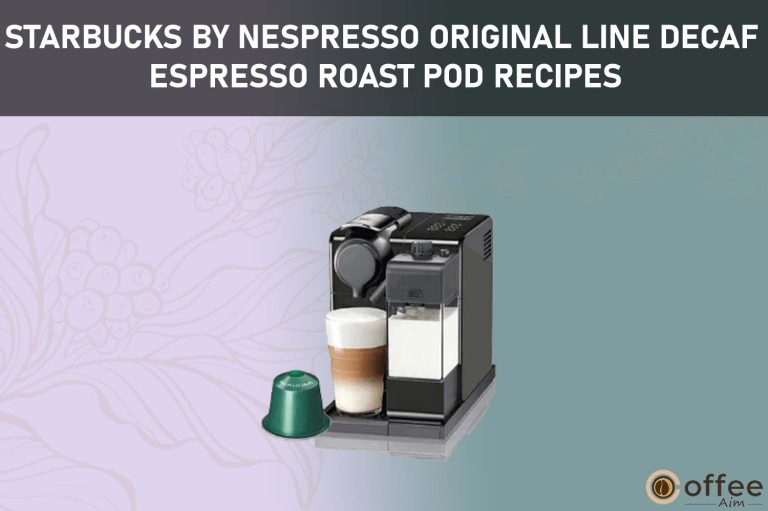 Starbucks by Nespresso Original Line Pike Place Roast Pod Recipes