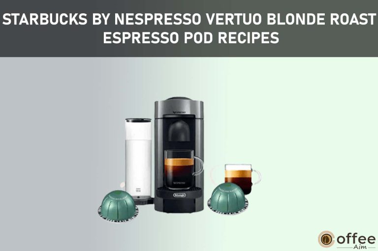Starbucks by Nespresso Vertuo Pike Place Pod Recipes