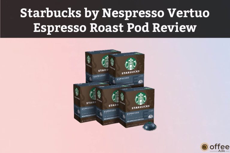 Starbucks by Nespresso Vertuo Espresso Roast Pod Review