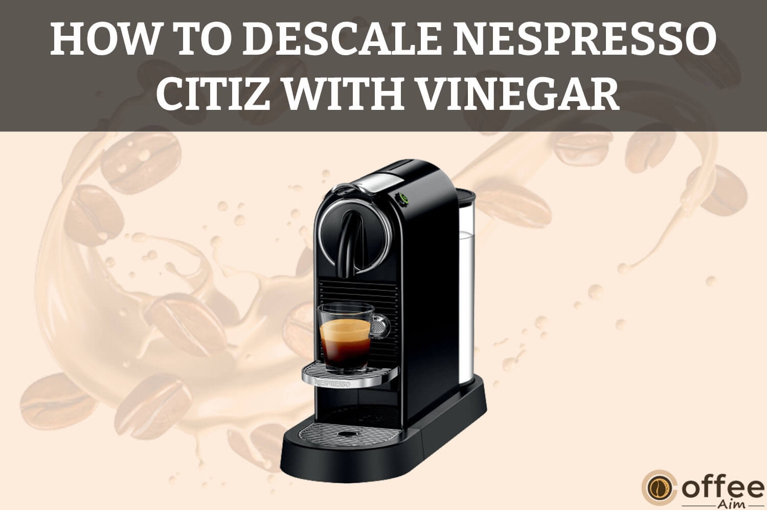 Featured image for the article "How To Descale Nespresso Citiz With Vinegar"