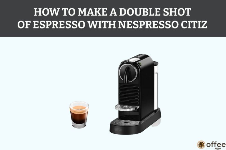 How To Make A Double Shot of Espresso With Nespresso CitiZ