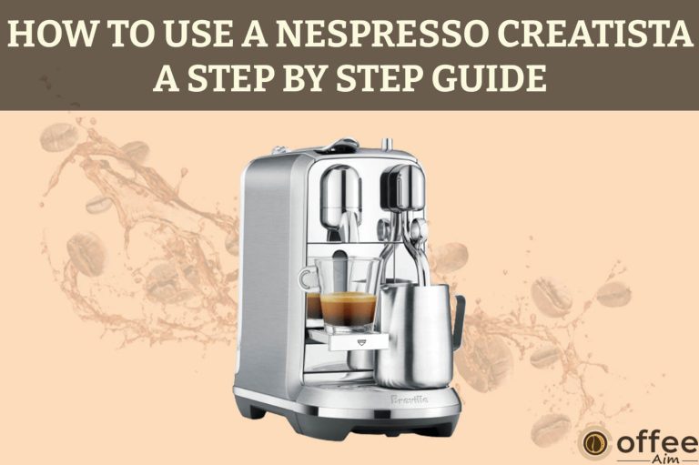 How to Use A Nespresso Creatista – A Step By Step Guide 