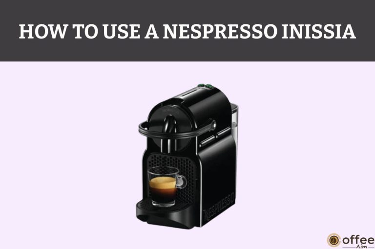 How to use A Nespresso Inissia