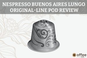 Featured image for the article "Nespresso Buenos Aires Lungo Original-Line Pod Review"