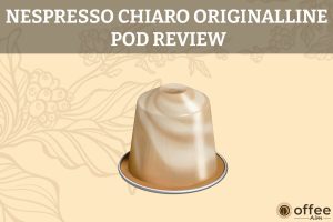Featured image for the article "Nespresso Chiaro OriginalLine Pod Review"