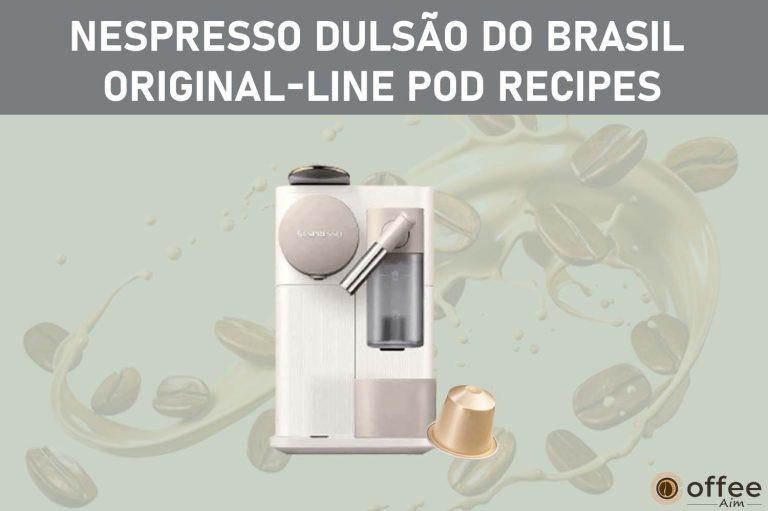 Nespresso Dulsão do Brasil Original-Line Pod Recipes