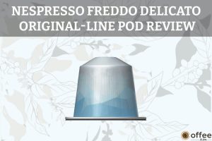 Featured image for the article "Nespresso Freddo Delicato Original-Line Pod Review"