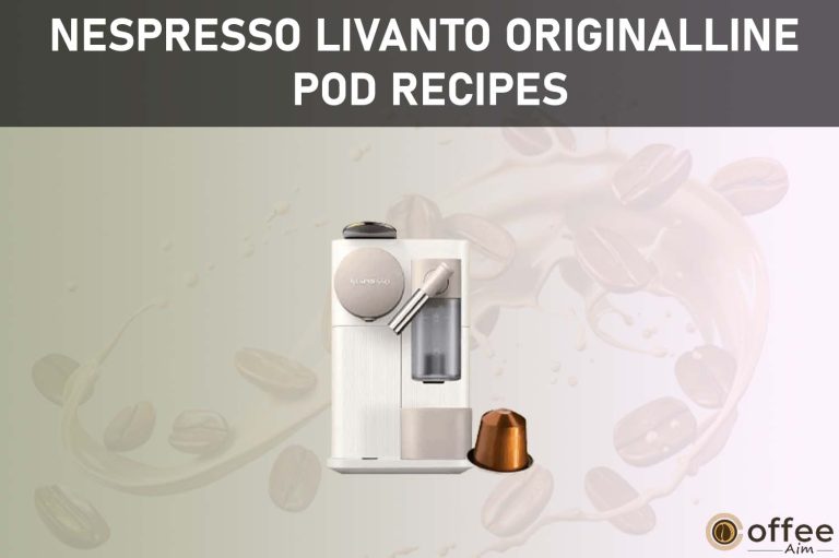 Nespresso Livanto OriginalLine Pod Recipes