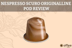Featured image for the article "Nespresso Scuro OriginalLine Pod Review"