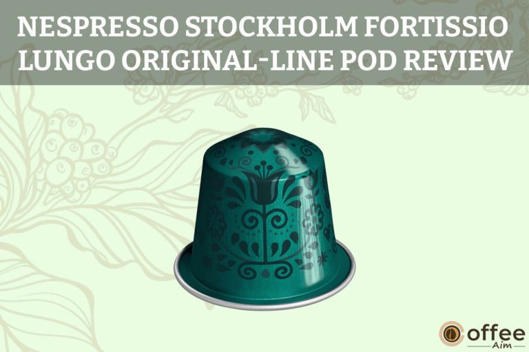 Nespresso Stockholm Fortissio Lungo Original-Line Pod Review
