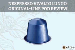Nespresso-Vivalto-Lungo-Original-Line-Review