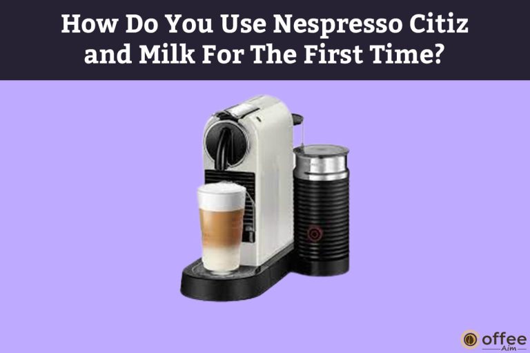 How Do You Use Nespresso Citiz and Milk For The First Time?
