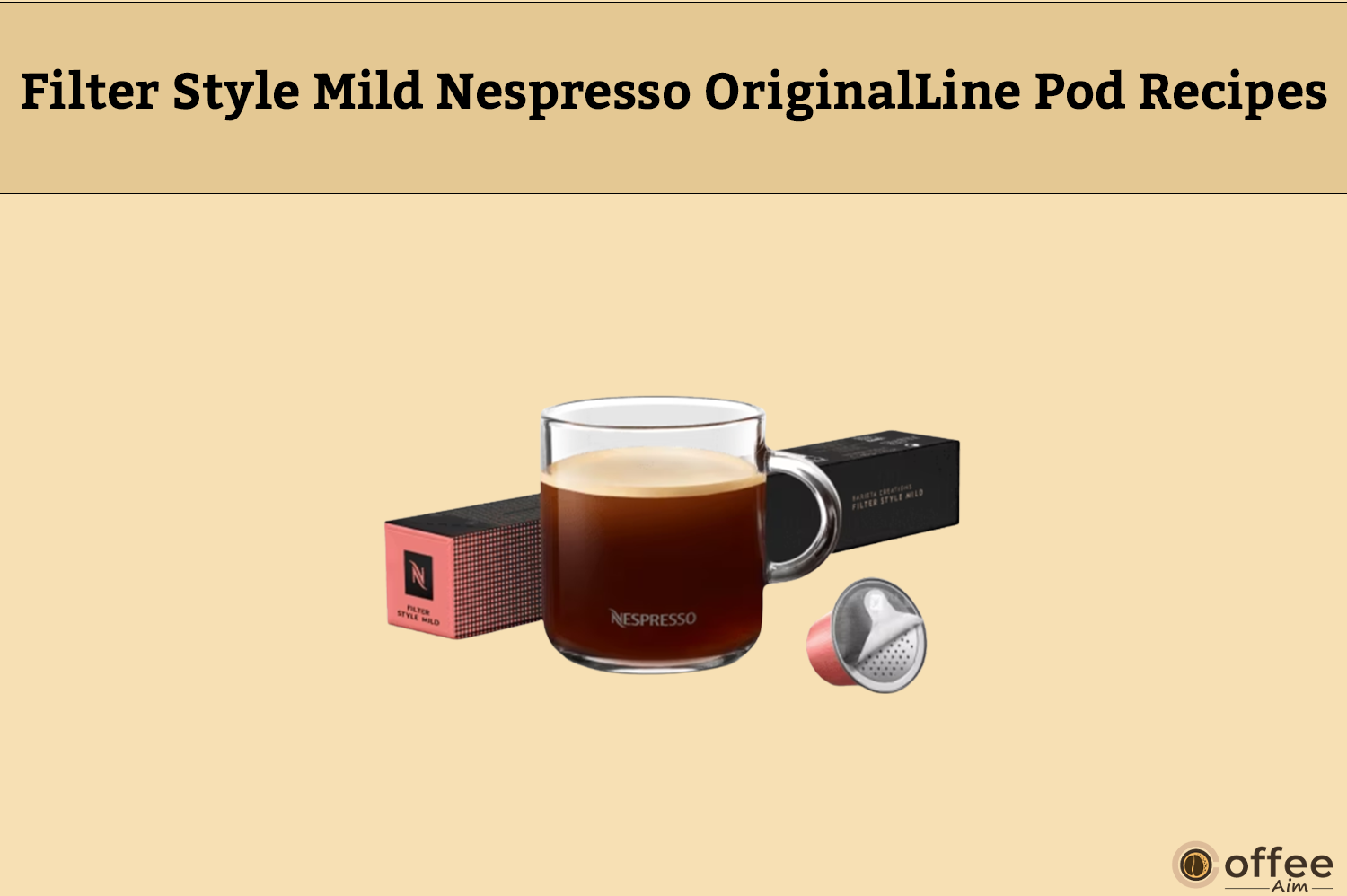 Featured image for the article"Filter Style Mild Nespresso OriginalLine Pod Recipes"