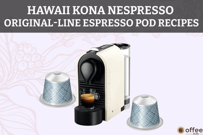 Hawaii Kona Nespresso OriginalLine Espresso Pod Recipes