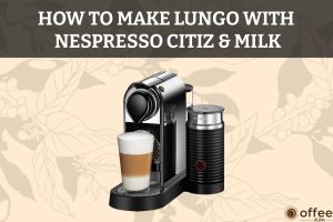 Featured image for the article "How To Make Lungo With Nespresso CitiZ And Milk"