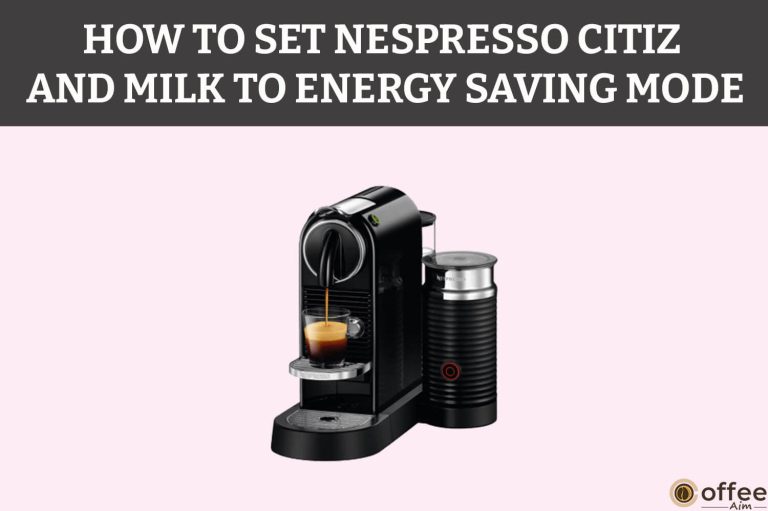 How To Set Nespresso Citiz And Milk To Energy Saving Mode