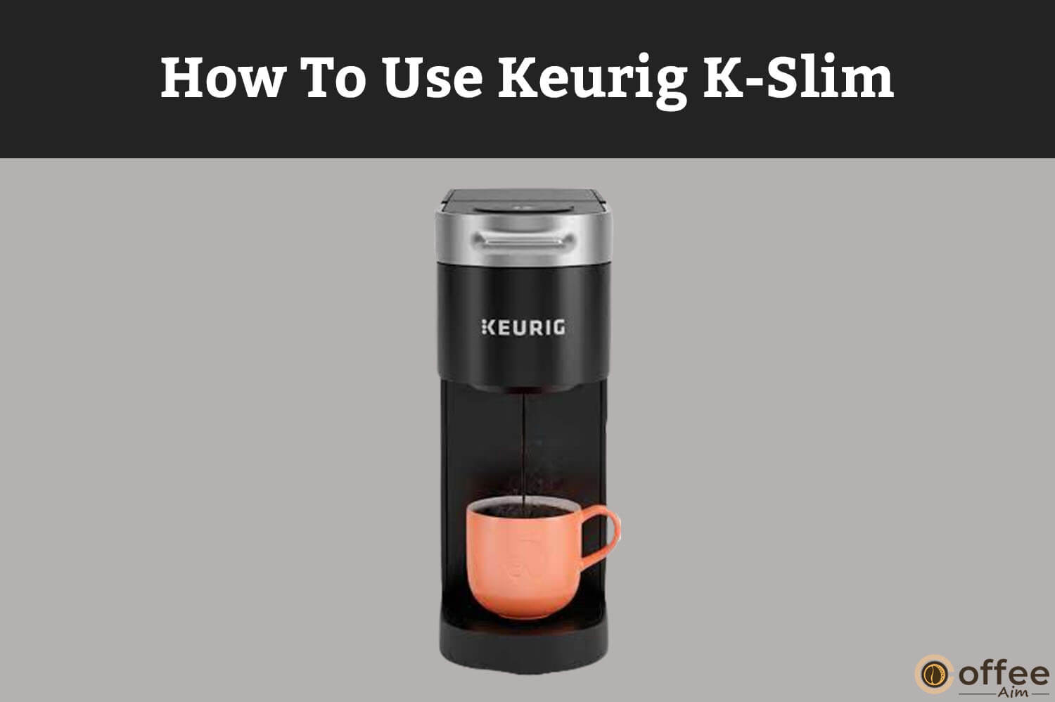 Featured image for the article "How To Use Keurig K-Slim"
