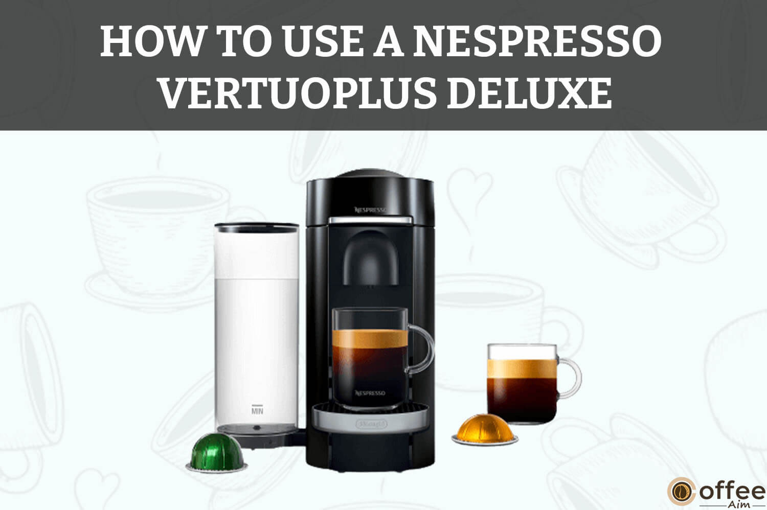 Featured image for the article "How to Use A Nespresso VertuoPlus Deluxe"