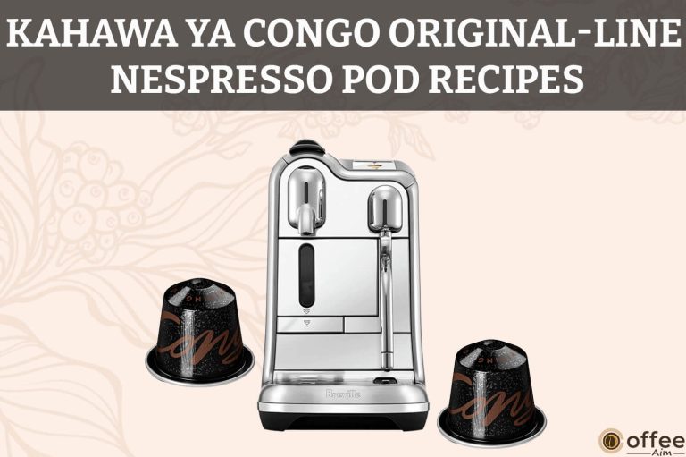 Kahawa Ya Congo OriginalLine Nespresso Pod Recipes