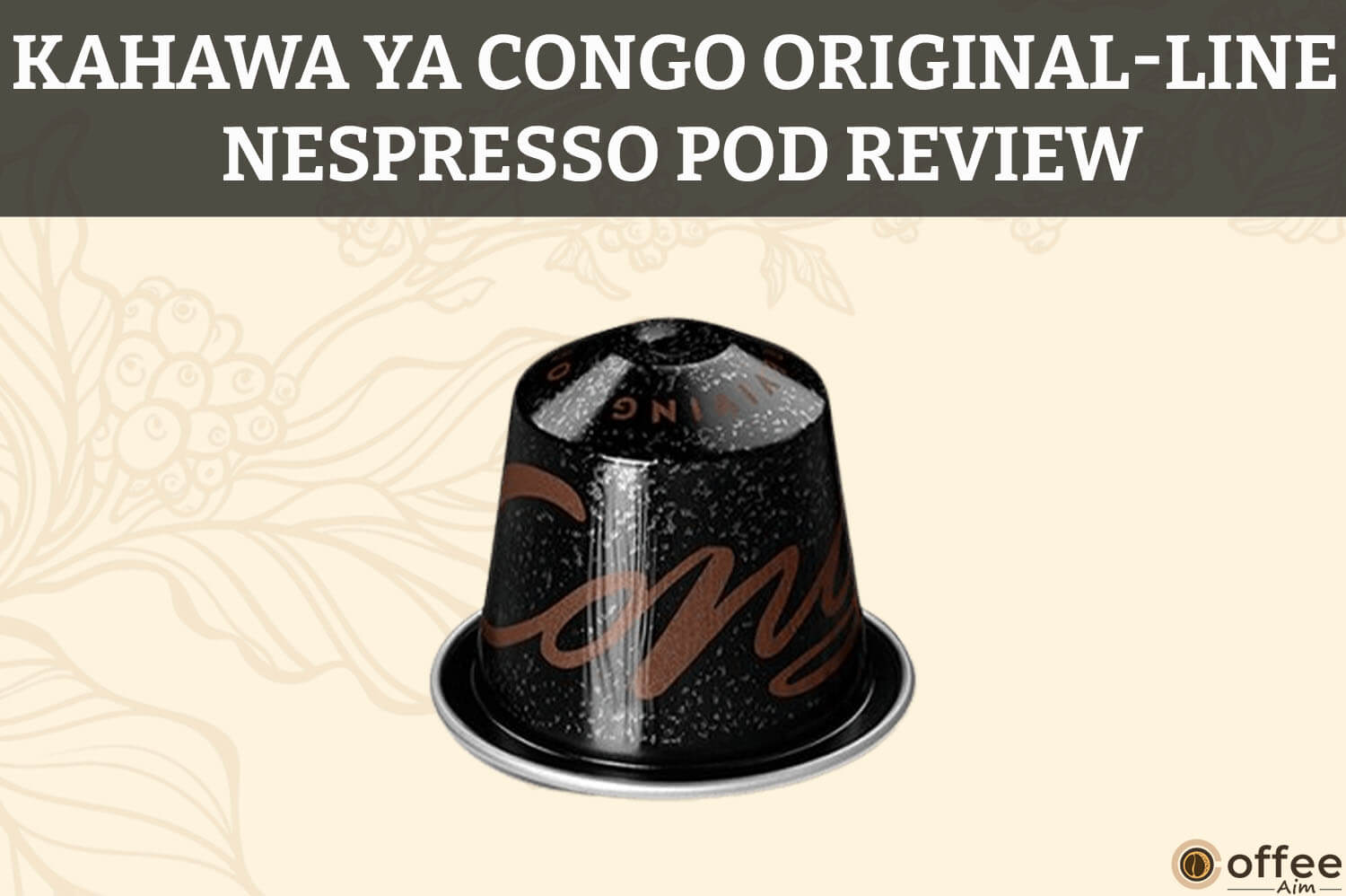Featured image for the article "Kahawa-Ya-Congo-OriginalLine-Nespresso-Pod-Review "