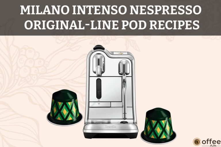 Milano Intenso Nespresso Original-Line Pod Recipes