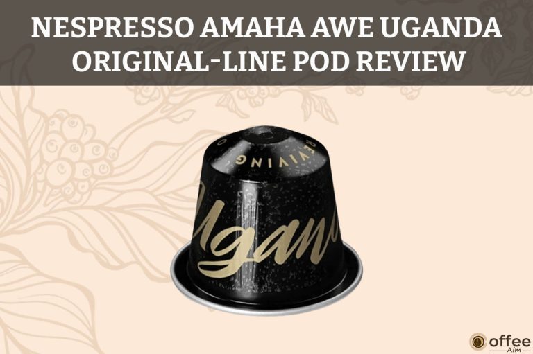 Nespresso Amaha Awe Uganda OriginalLine Pod Review
