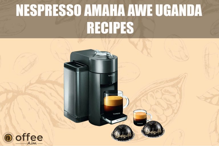 Nespresso Amaha Awe Uganda OriginalLine Pod Recipes