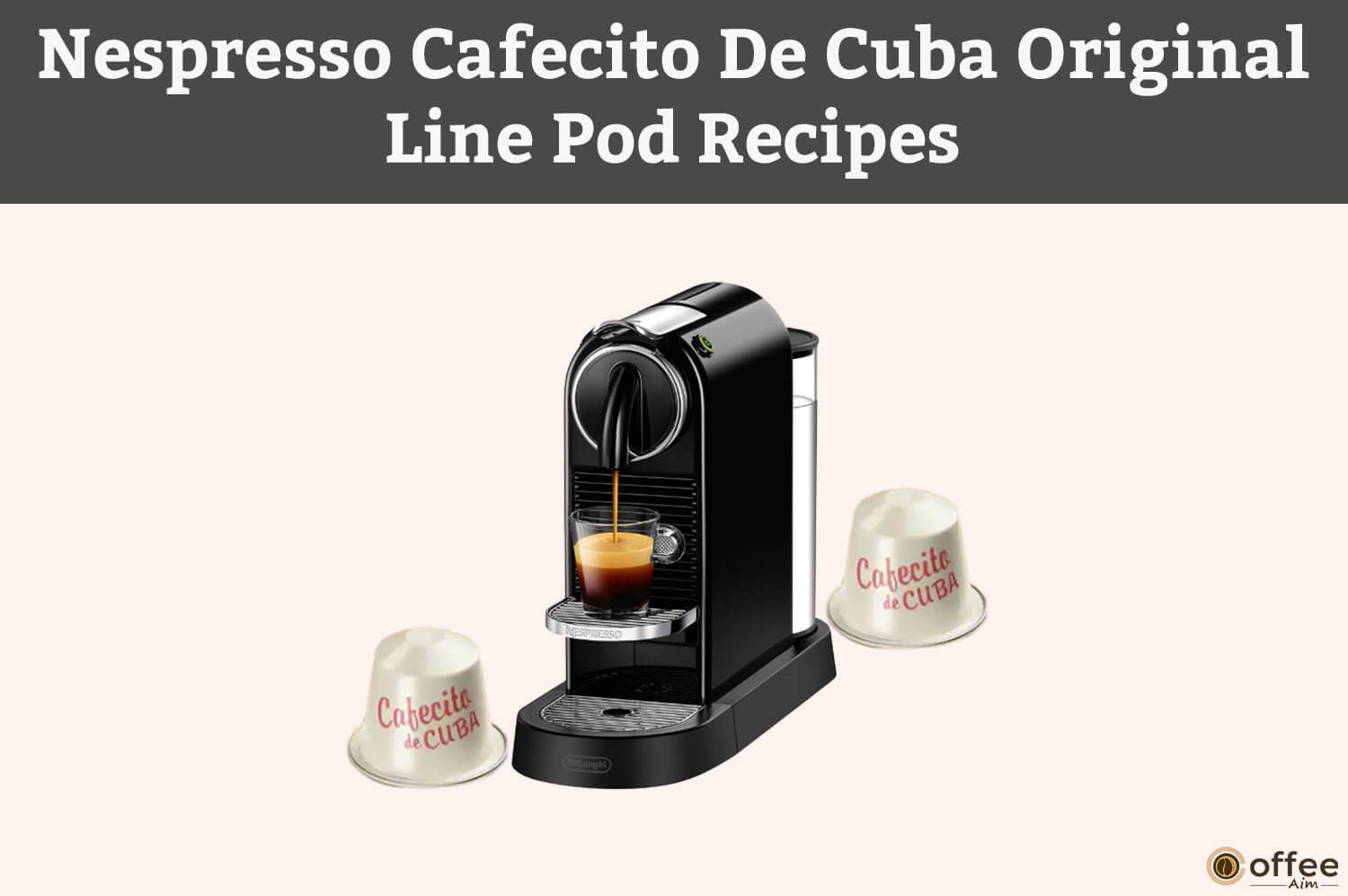 Feature image for the article "Nespresso-Cafecito-De-Cuba-OriginalLine-Pod-Recipes"