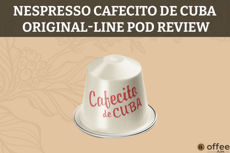 Nespresso Cafecito De Cuba OriginalLine Pod Review
