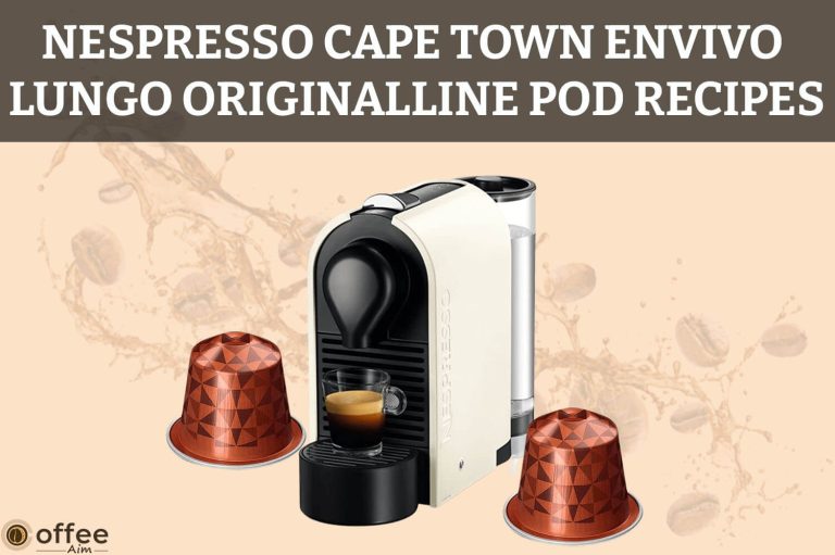 Nespresso Cape Town Envivo Lungo OriginalLine Pod Recipes