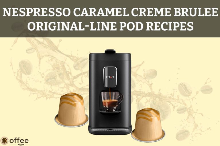 Nespresso Caramel Creme Brulee Original-Line Pod Recipes