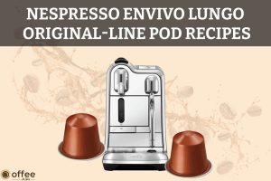 Nespresso-Envivo-Lungo-Original-Line-Pod-Recipes