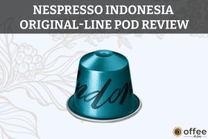Featured image for the article "Nespresso Indonesia OriginalLine Pod Review"