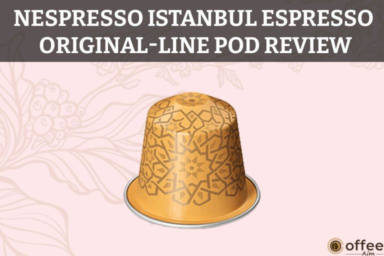 Nespresso Istanbul Espresso OriginalLine Pod Review
