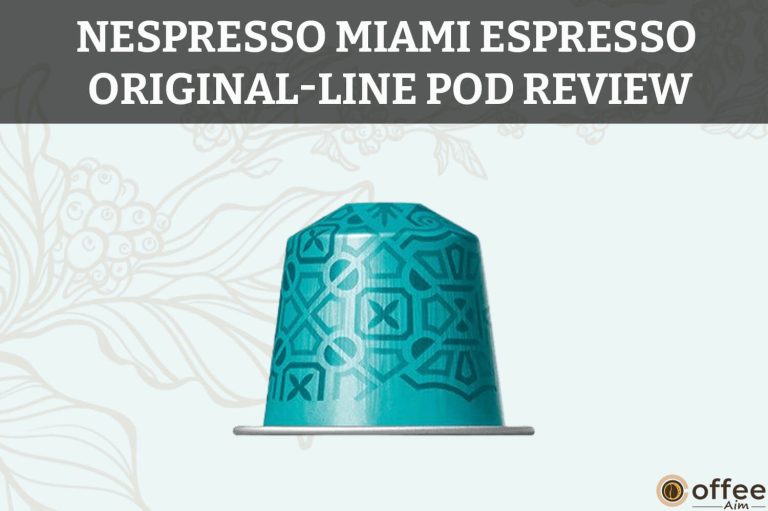 Nespresso Miami Espresso OriginalLine Pod Review
