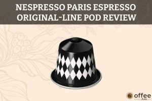 Featured image for the article "Nespresso Paris Espresso OriginalLine Pod Review"