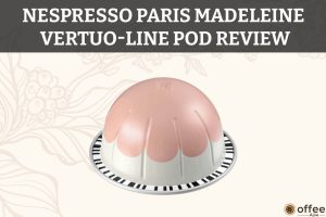 Featured image for the article "Nespresso Paris Madeleine Vertuo-Line Pod Review"